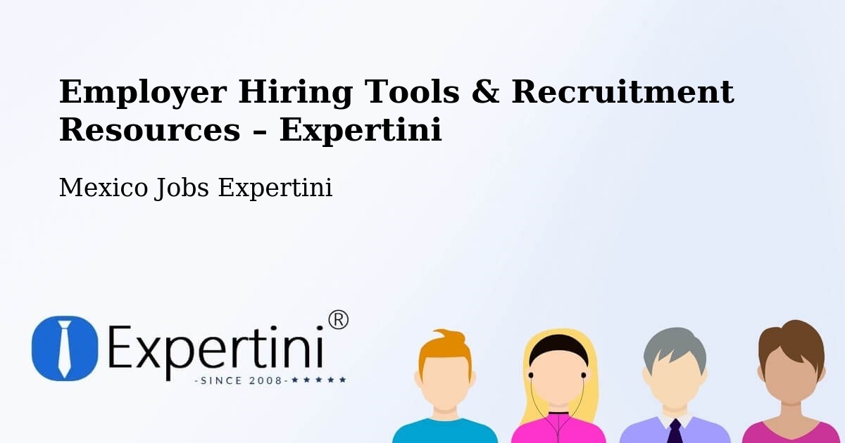 Employer Hiring Tools & Recruitment Resources – Paso De Ovejas - Paso De Ovejas, Mexico Jobs Expertini